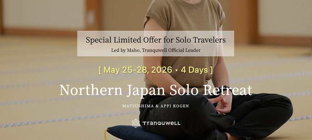 Northern Japan Solo Retreat | May 25-28, 2026 • 4 Days